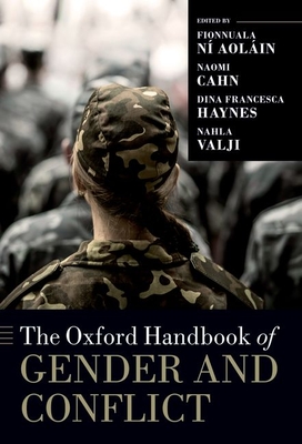 The Oxford Handbook of Gender and Conflict - Naomi Cahn