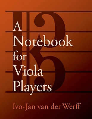 A Notebook for Viola Players - Ivo-jan Van Der Werff