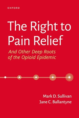 The Right to Pain Relief and Other Deep Roots of the Opioid Epidemic - Mark Sullivan