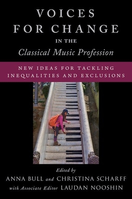 Voices for Change in the Classical Music Profession: New Ideas for Tackling Inequalities and Exclusions - Anna Bull
