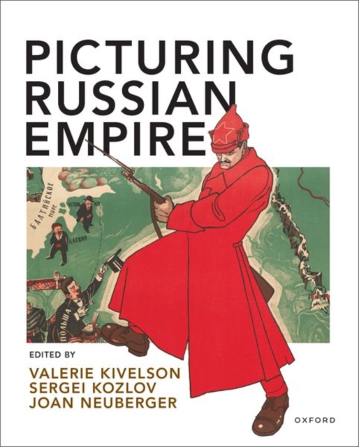 Picturing Russian Empire: Premium Edition with Oxford Learning Link eBook Access Code - Valerie Kivelson