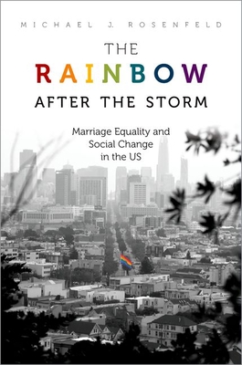 The Rainbow After the Storm: Marriage Equality and Social Change in the U.S. - Michael J. Rosenfeld