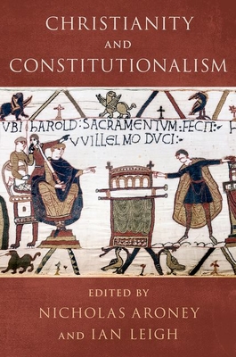 Christianity and Constitutionalism - Nicholas Aroney