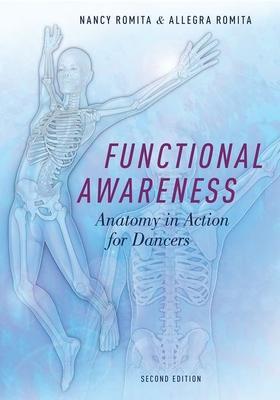 Functional Awareness: Anatomy in Action for Dancers - Nancy Romita