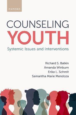 Counseling Youth: Systemic Issues and Interventions - Richard S. Balkin