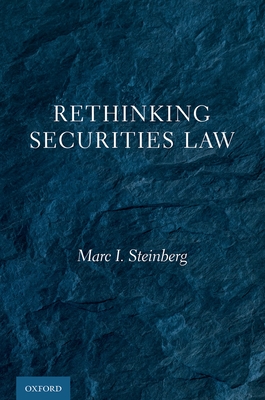 Rethinking Securities Law - Marc I. Steinberg