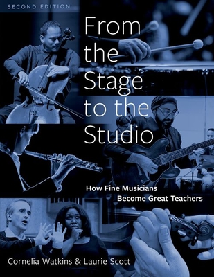 From the Stage to the Studio: How Fine Musicians Become Great Teachers - Cornelia Watkins