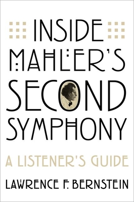 Inside Mahler's Second Symphony: A Listener's Guide - Lawrence F. Bernstein