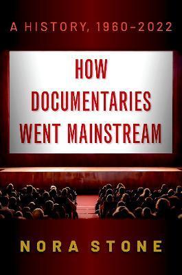 How Documentaries Went Mainstream: A History, 1960-2022 - Nora Stone