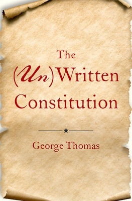The (Un)Written Constitution - George Thomas