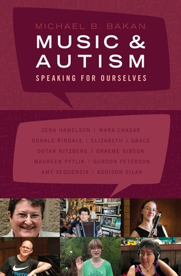 Music and Autism: Speaking for Ourselves - Michael Bakan