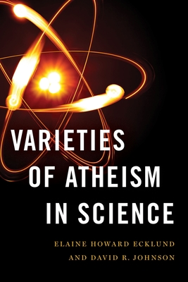 Varieties of Atheism in Science - Elaine Howard Ecklund