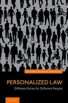 Personalized Law: Different Rules for Different People - Omri Ben-shahar