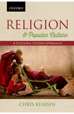 Coperta cărții 'Religion & Popular Culture: A Cultural Studies Approach - Chris Klassen'