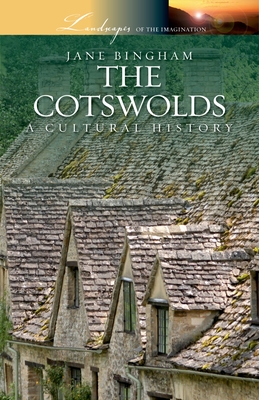 The Cotswolds: A Cultural History - Jane Bingham