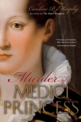 Murder of a Medici Princess - Caroline P. Murphy