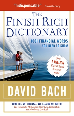 The Finish Rich Dictionary: 1001 Financial Words You Need to Know - David Bach