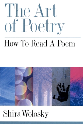 The Art of Poetry: How to Read a Poem - Shira Wolosky