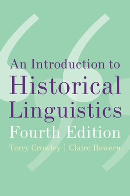 An Introduction to Historical Linguistics, 4th Edition - Terry Crowley
