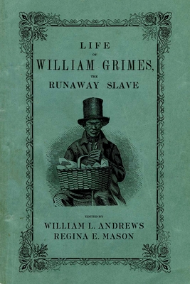 Life of William Grimes, the Runaway Slave - William L. Andrews