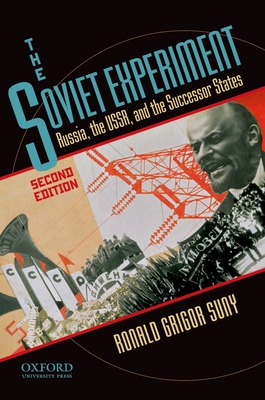 The Soviet Experiment: Russia, the Ussr, and the Successor States - Ronald Suny