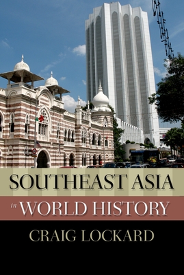 Southeast Asia in World History - Craig Lockard