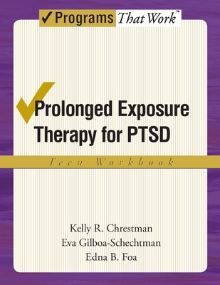 Prolonged Exposure Therapy for Ptsd Teen Workbook: Teen Workbook - Kelly R. Chrestman