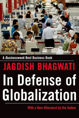 In Defense of Globalization: With a New Afterword - Jagdish Bhagwati