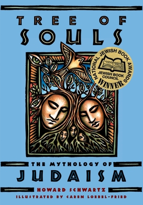 Tree of Souls: The Mythology of Judaism - Howard Schwartz