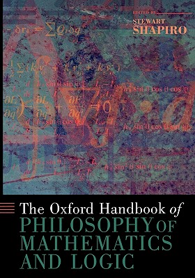 The Oxford Handbook of Philosophy of Mathematics and Logic - Stewart Shapiro