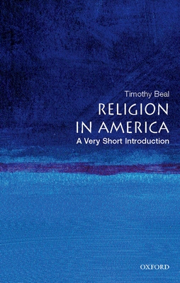 Religion in America: A Very Short Introduction - Timothy Beal