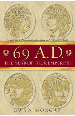 Poza produsului 69 A.D.: The Year of Four Emperors - Gwyn Morgan