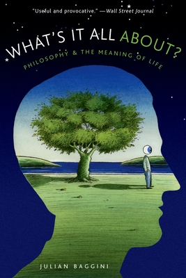 What's It All About?: Philosophy and the Meaning of Life - Julian Baggini