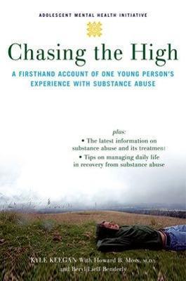 Chasing the High: A Firsthand Account of One Young Person's Experience with Substance Abuse - Kyle Keegan