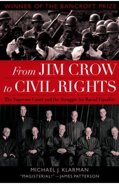 Poza produsului From Jim Crow to Civil Rights: The Supreme Court and the Struggle for Racial Equality - Michael J. Klarman