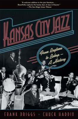 Kansas City Jazz: From Ragtime to Bebop--A History - Frank Driggs