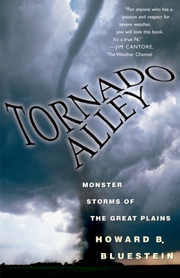 Coperta cărții 'Tornado Alley: Monster Storms of the Great Plains - Howard B. Bluestein'