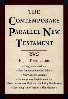 Contemporary Parallel New Testament Bible-PR-KJV/NASB/Ncv/Cev/NIV/Nlt - John R. Kohlenberger
