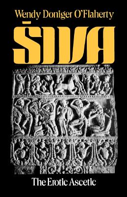Siva: The Erotic Ascetic - Wendy Doniger O'flaherty