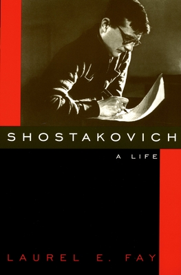 Shostakovich: A Life - Laurel E. Fay