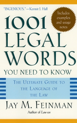 1001 Legal Words You Need to Know: The Ultimate Guide to the Language of the Law - Jay M. Feinman