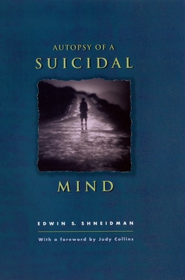 Autopsy of a Suicidal Mind - Edwin S. Shneidman