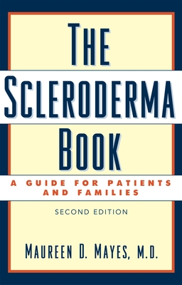 The Scleroderma Book: A Guide for Patients and Families - Maureen D. Mayes