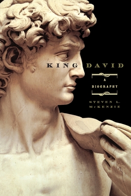 King David: A Biography - Steven L. Mckenzie