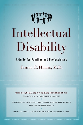 Intellectual Disability: A Guide for Families and Professionals - James C. Harris M. D.