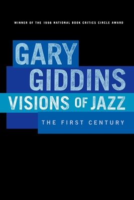 Visions of Jazz: The First Century - Gary Giddins