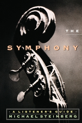 The Symphony: A Listener's Guide - Michael Steinberg
