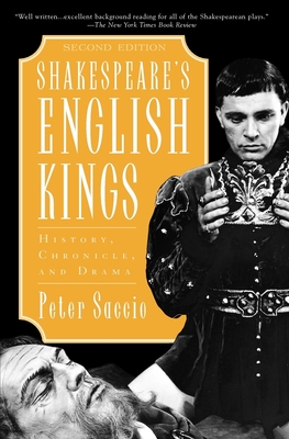 Shakespeare's English Kings: History, Chronicle, and Drama, 2nd Edition - Peter Saccio