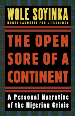 The Open Sore of a Continent: A Personal Narrative of the Nigerian Crisis - Wole Soyinka