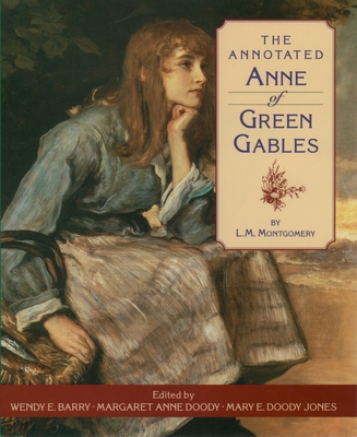 The Annotated Anne of Green Gables - L. M. Montgomery
